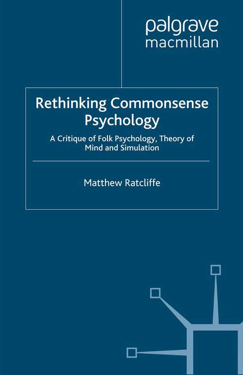 Book cover of Rethinking Commonsense Psychology: A Critique of Folk Psychology, Theory of Mind and Simulation (2007) (New Directions in Philosophy and Cognitive Science)