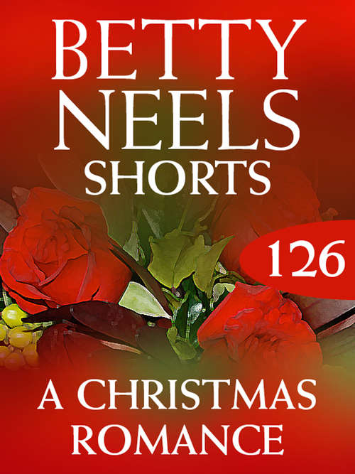 Book cover of A Christmas Romance (ePub First edition) (Betty Neels Collection #126)