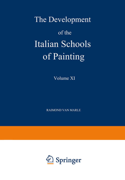 Book cover of The Development of the Italian Schools of Painting: Volume XI (1929)