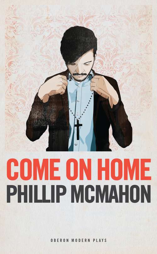 Book cover of Come On Home (Oberon Modern Plays)