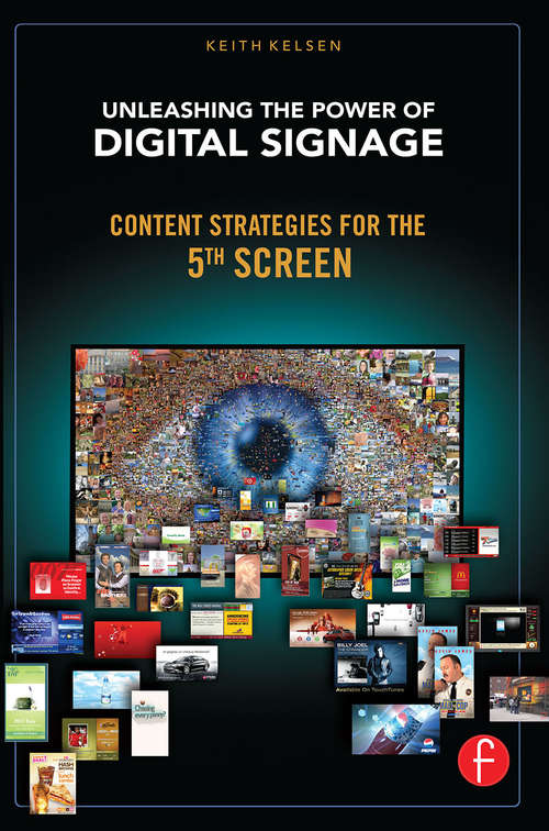 Book cover of Unleashing the Power of Digital Signage: Content Strategies for the 5th Screen