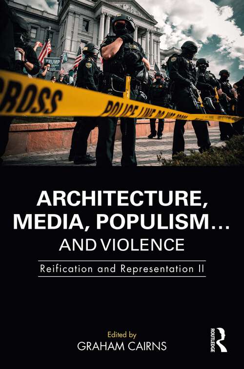 Book cover of Architecture, Media, Populism… and Violence: Reification and Representation II