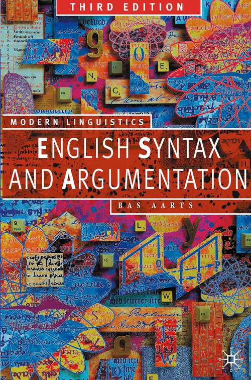 Book cover of English Syntax and Argumentation (3rd ed. 2008) (Macmillan Modern Linguistics)