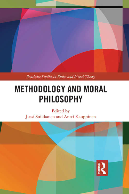Book cover of Methodology and Moral Philosophy (Routledge Studies in Ethics and Moral Theory)