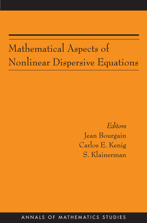 Book cover of Mathematical Aspects of Nonlinear Dispersive Equations (AM-163)