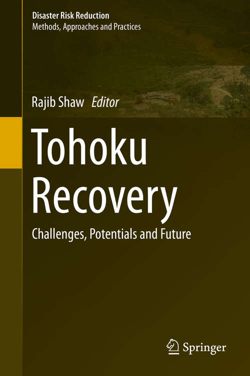 Book cover of Tohoku Recovery: Challenges, Potentials and Future (2015) (Disaster Risk Reduction)