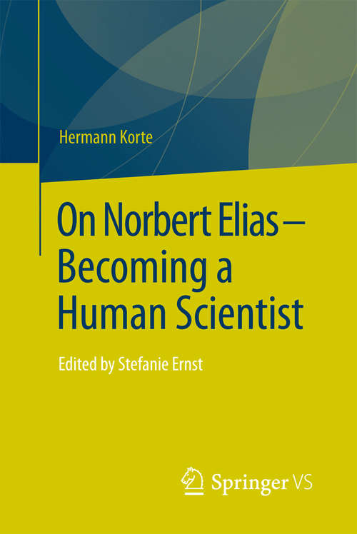 Book cover of On Norbert Elias - Becoming a Human Scientist: Edited by Stefanie Ernst