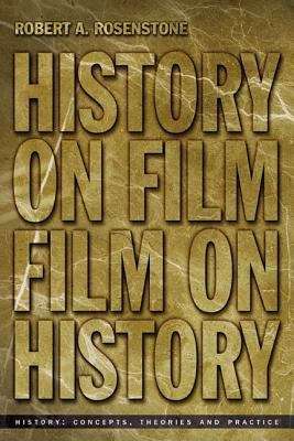 Book cover of History Concepts,Theories and Practice: History on Film / Film on History (1st edition) (PDF)