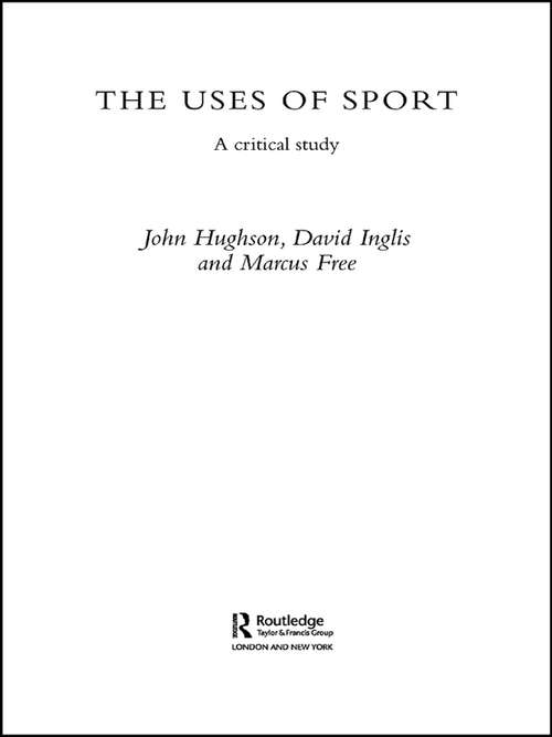 Book cover of The Uses of Sport: A Critical Study