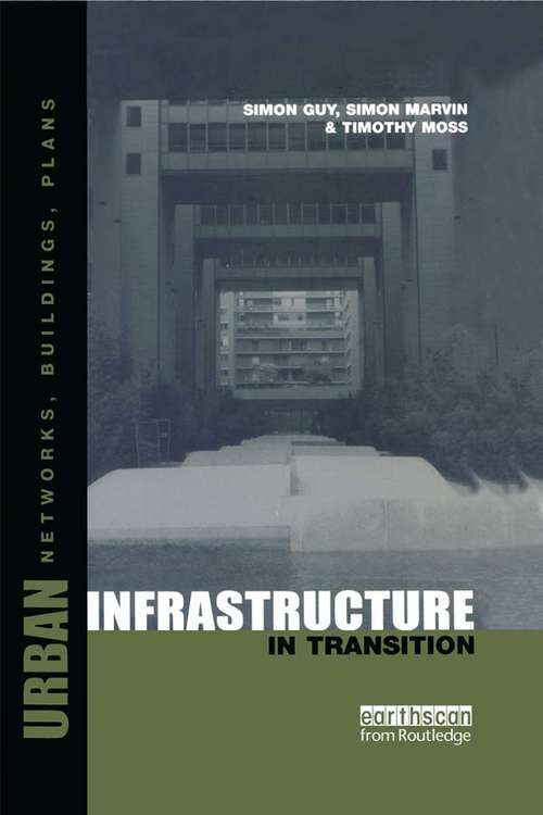 Book cover of Urban Infrastructure in Transition: Networks, Buildings and Plans