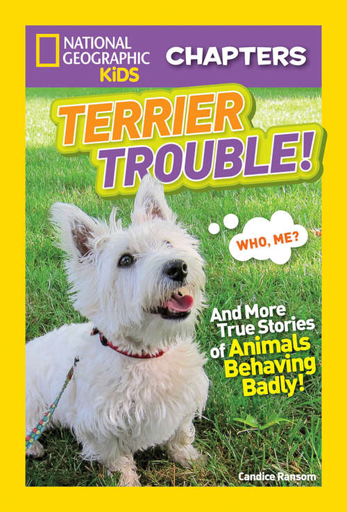 Book cover of National Geographic Kids Chapters: And More True Stories Of Animals Behaving Badly (ePub edition) (National Geographic Kids Chapters)