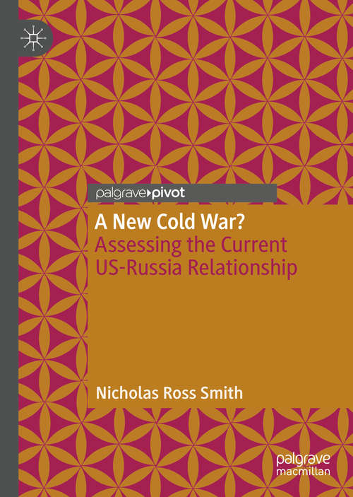 Book cover of A New Cold War?: Assessing the Current US-Russia Relationship (1st ed. 2020)