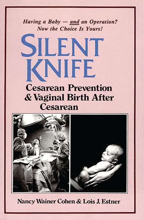 Book cover of Silent Knife: Cesarean Prevention and Vaginal Birth after Cesarean (VBAC)