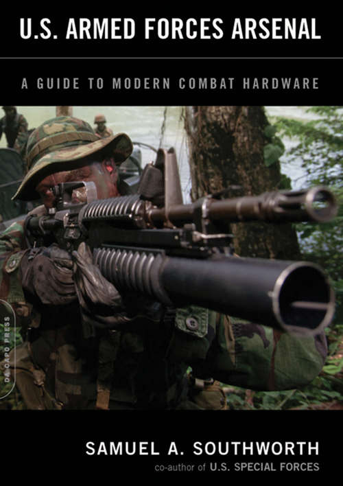 Book cover of U.S. Armed Forces Arsenal: A Guide To Modern Combat Hardware