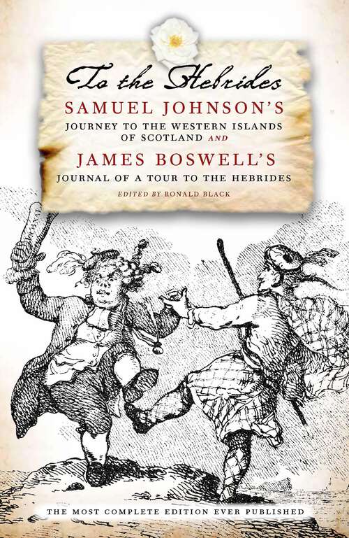 Book cover of To The Hebrides: Samuel Johnson's Journey to the Western Islands AND James Boswell's Journal of a Tour to the Hebrides - The Most Complete Edition Ever Published (2) (Canongate Classics Ser. #21)