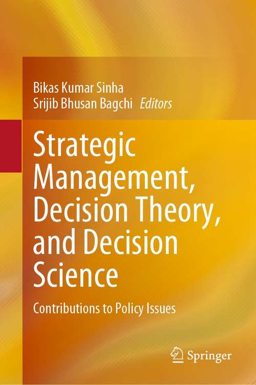 Book cover of Strategic Management, Decision Theory, and Decision Science: Contributions to Policy Issues (1st ed. 2021)