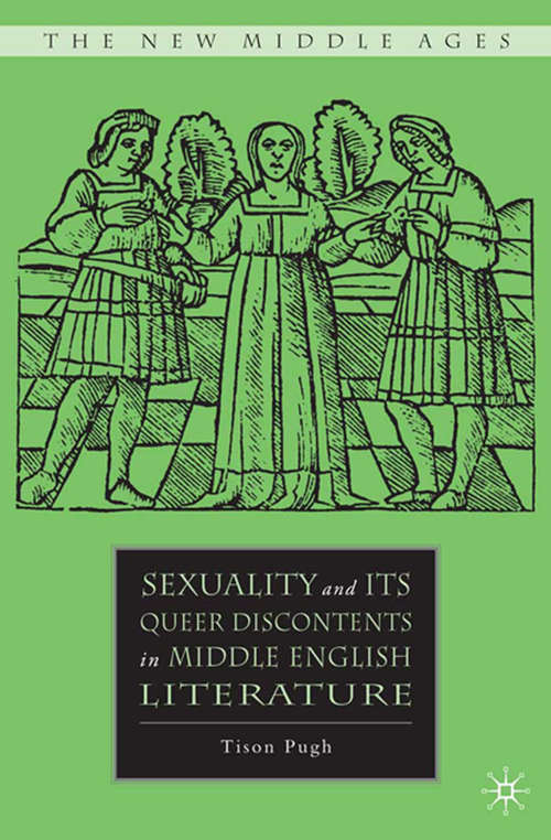 Book cover of Sexuality and its Queer Discontents in Middle English Literature (2008) (The New Middle Ages)