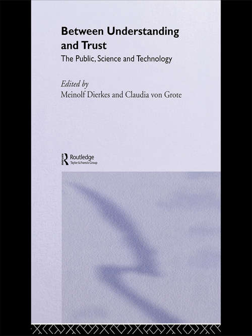 Book cover of Between Understanding and Trust: The Public, Science and Technology