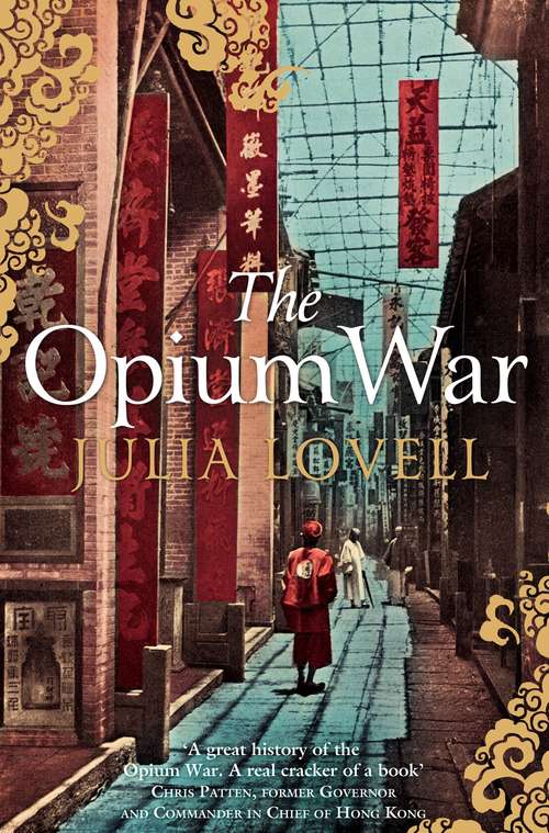 Book cover of The Opium War: Drugs, Dreams and the Making of China (The\cambridge China Library)