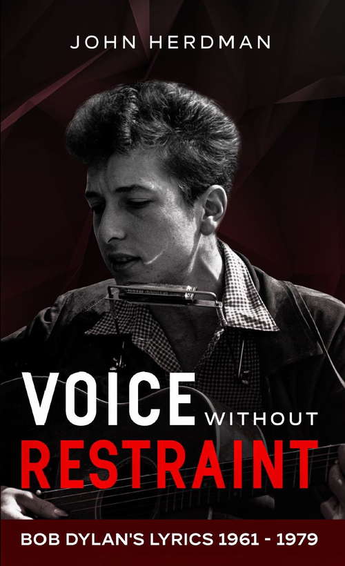 Book cover of Voice Without Restraint: Bob Dylan's Lyrics 1961 - 1979