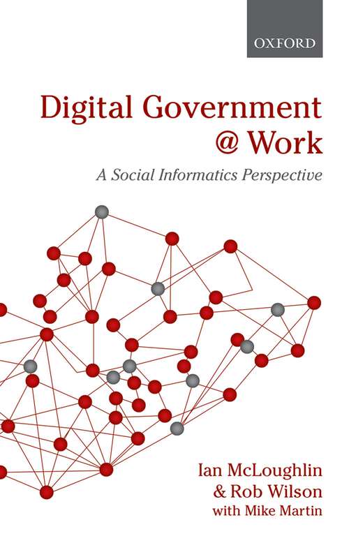 Book cover of Digital Government At Work: A Social Informatics Perspective