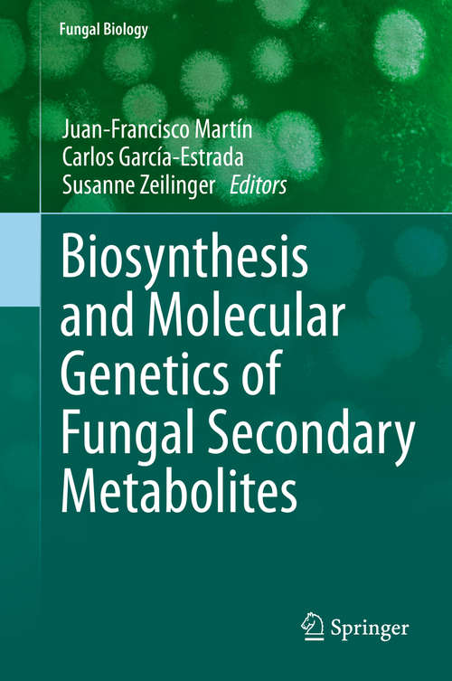 Book cover of Biosynthesis and Molecular Genetics of Fungal Secondary Metabolites (2014) (Fungal Biology)
