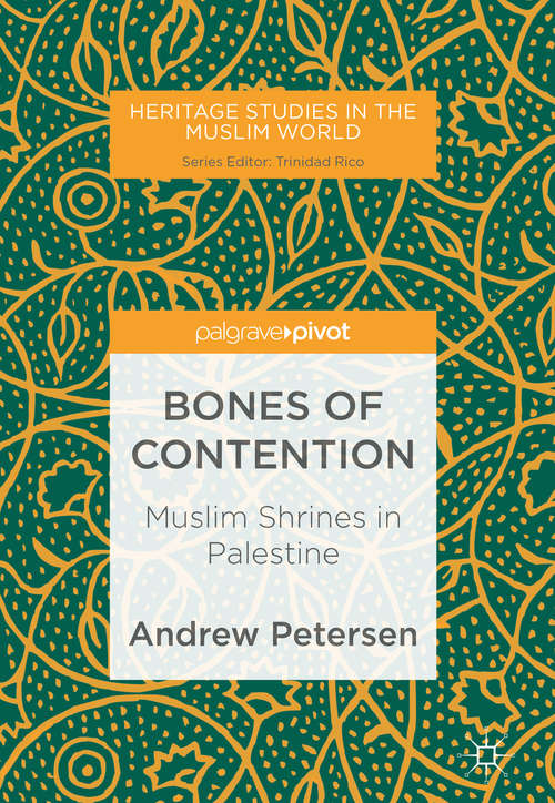 Book cover of Bones of Contention: Muslim Shrines in Palestine