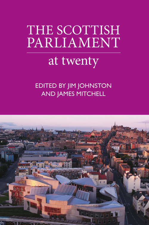 Book cover of The Scottish Parliament: At Twenty
