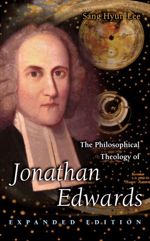 Book cover of The Philosophical Theology of Jonathan Edwards: Expanded Edition