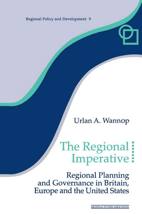 Book cover of The Regional Imperative: Regional Planning and Governance in Britain, Europe and the United States (Regions and Cities)
