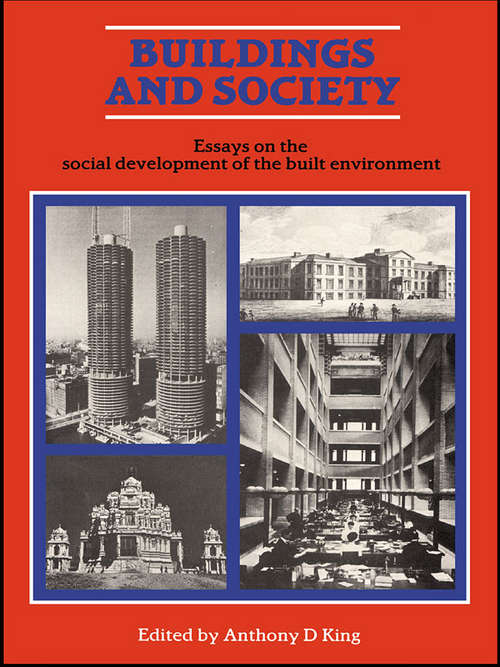 Book cover of Buildings and Society: Essays on the Social Development of the Built Environment