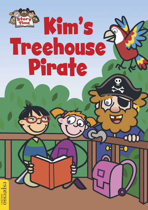 Book cover of Kim's Treehouse Pirate: Kim's Treehouse Pirate (Espresso: Story Time #1)