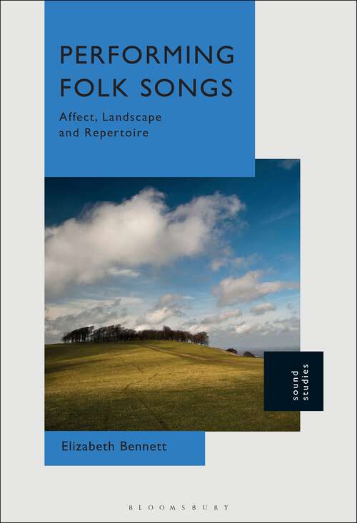 Book cover of Performing Folk Songs: Affect, Landscape and Repertoire