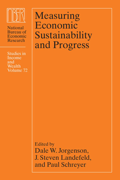Book cover of Measuring Economic Sustainability and Progress (National Bureau of Economic Research Studies in Income and Wealth #72)