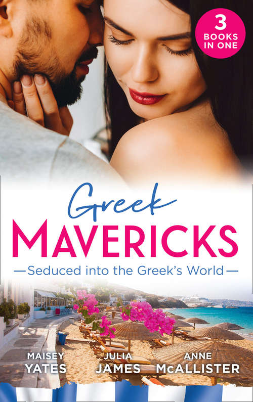 Book cover of Greek Mavericks: Carides's Forgotten Wife / Captivated By The Greek / The Return Of Antonides (ePub edition) (Mills And Boon M&b Ser.)