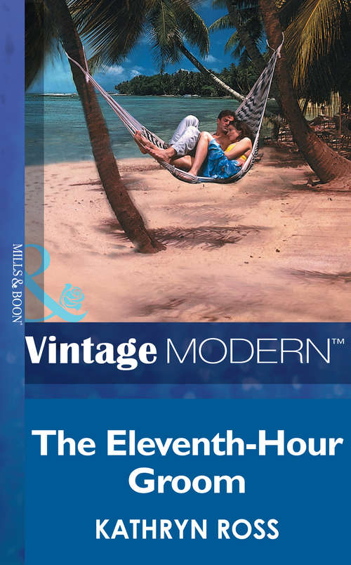 Book cover of The Eleventh-Hour Groom (ePub First edition) (Mills And Boon Modern Ser.)