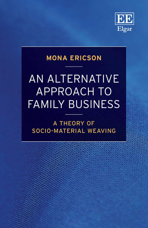 Book cover of An Alternative Approach to Family Business: A Theory of Socio-Material Weaving