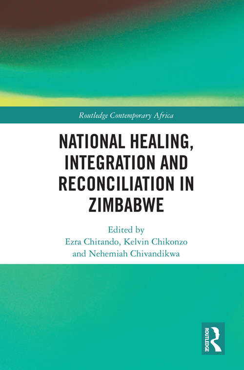 Book cover of National Healing, Integration and Reconciliation in Zimbabwe (Routledge Contemporary Africa)