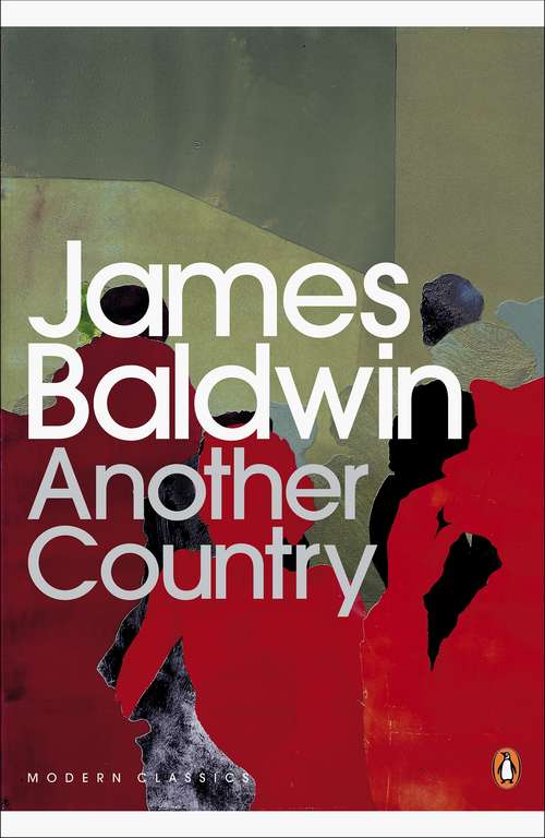 Book cover of Another Country: Early Novels And Stories - Go Tell It On The Mountain; Giovanni's Room; Another Country; Going To Meet The Man (2) (Penguin Modern Classics #2)