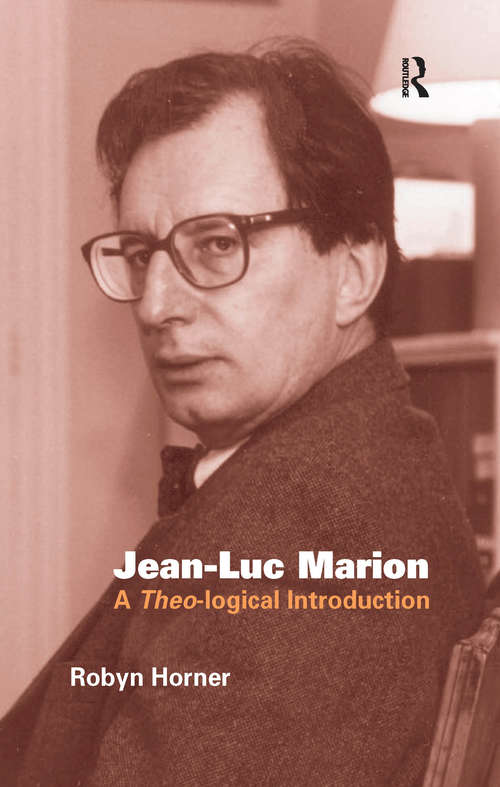 Book cover of Jean-Luc Marion: A Theo-logical Introduction