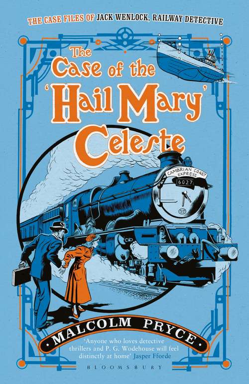 Book cover of The Case of the ‘Hail Mary’ Celeste: The Case Files of Jack Wenlock, Railway Detective