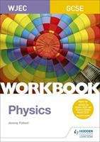 Book cover of WJEC GCSE Physics Workbook (PDF)