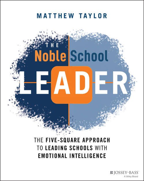 Book cover of The Noble School Leader: The Five-Square Approach to Leading Schools with Emotional Intelligence