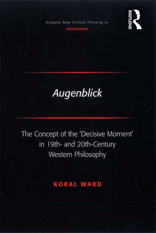 Book cover of Augenblick: The Concept of the 'Decisive Moment' in 19th- and 20th-Century Western Philosophy