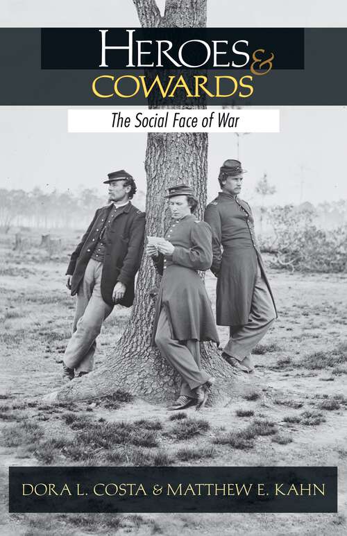Book cover of Heroes and Cowards: The Social Face of War