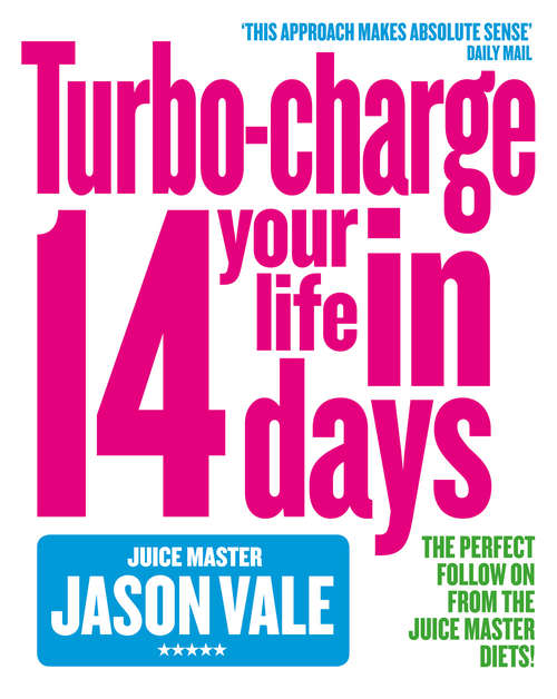 Book cover of The Juice Master: Turbo-charge Your Life In 14 Days (ePub edition)