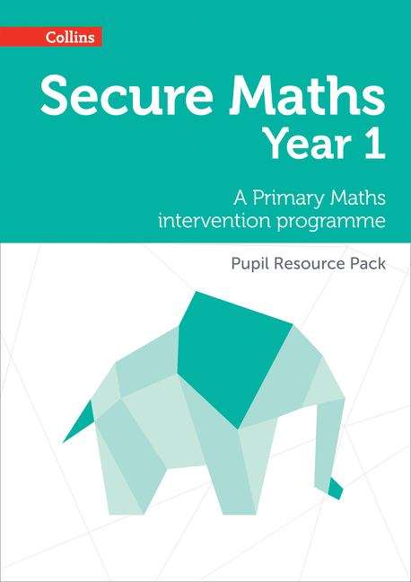 Book cover of Secure Maths - Year 1: A Primary Maths Intervention Programme Pupil Resource Pack (PDF): A Primary Maths Intervention Programme