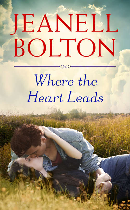 Book cover of Where the Heart Leads (What the Heart Wants #2)