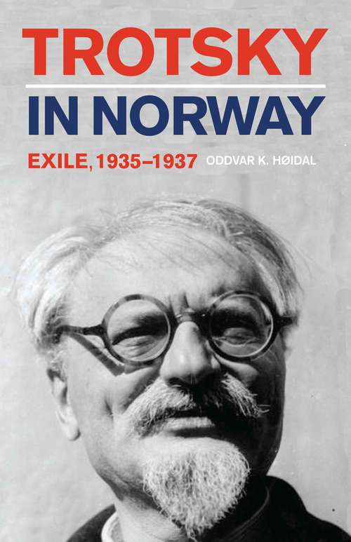 Book cover of Trotsky in Norway: Exile, 1935–1937 (NIU Series in Slavic, East European, and Eurasian Studies)