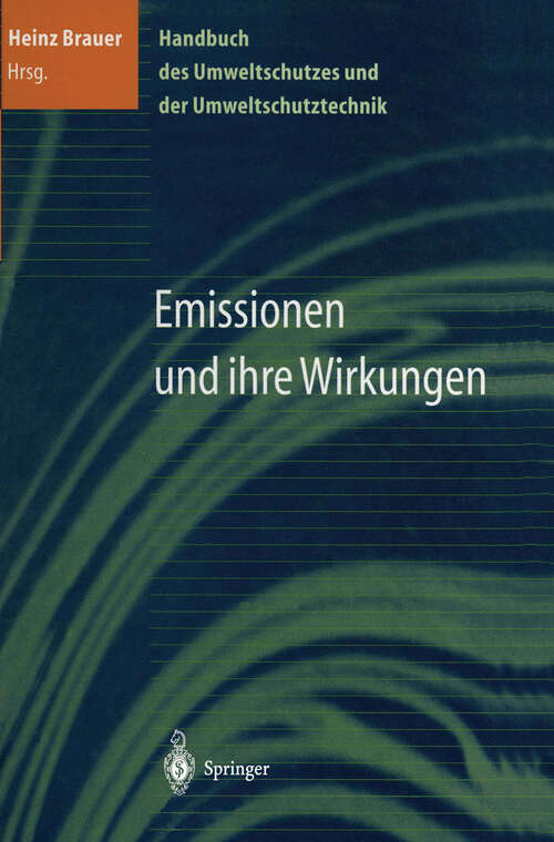 Book cover of Handbuch des Umweltschutzes und der Umweltschutztechnik: Band 1: Emissionen und ihre Wirkungen (1997)